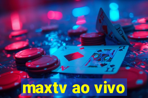 maxtv ao vivo